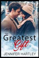 The Greatest Gift: Christmas romance, friends to lovers, HEA, age gap 1702247139 Book Cover