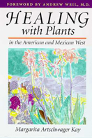 Healing with Plants in the American and Mexican West 0816516456 Book Cover