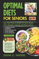 Optimal Diets for Seniors: How to Eat for Energy, Longevity, and Disease Prevention B0GY7M7XLH Book Cover
