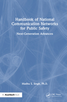 Handbook of National Communication Networks for Public Safety: Next Generation Advances 1032858990 Book Cover