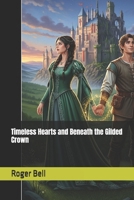 Timeless Hearts and Beneath the Gilded Crown B0FR357VK8 Book Cover