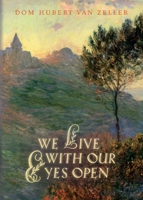 We Live with Our Eyes Open 191554436X Book Cover