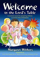 Welcome to the Lord's Table: Course Book: A Practical Course for Preparing Children to Receive Holy Communion 1841015040 Book Cover