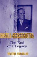 Bosnia-Herzegovina: The End of a Legacy 0714684317 Book Cover
