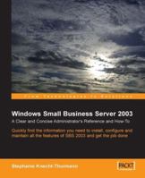 Microsoft Small Business Server SBS 2003: A Clear and Concise Administrator's Reference and How-To 1904811493 Book Cover