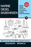 Marine Diesel Basiswissen 1: Wartung, Stilllegen, Winterschutz, Tropenlagerung, Frühjahrs Wiederinbetriebnahme (German Edition) 1990755526 Book Cover