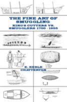 King's Cutters and Smugglers, 1700-1855 1505636809 Book Cover