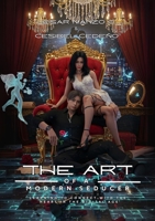 The Art of a Modern Seducer: Learning To Connect With The Heart In The Digital Age 9942512993 Book Cover