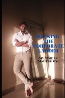 Hacking The Corporate Ladder: My Time in Maersk GSC B0C2RX989L Book Cover