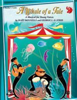 A Whale of a Tale (a Musical for Young Voices): 2-Part Teacher's Guide 0757913954 Book Cover