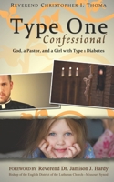 Type One Confessional: God, a Pastor, and a Girl with Type 1 Diabetes 1734186119 Book Cover