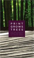 Print Grows Trees 0615368662 Book Cover