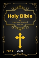 Holy Bible: 2021 American Standard Version Part 3 B093284CFJ Book Cover