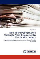Neo-Liberal Governance Through Press Discourse on Youth Misconduct 3848498839 Book Cover