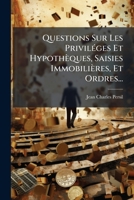 Questions Sur Les Privileges Et Hypotheques, Saisies Immobilieres, Et Ordres (1834) 1275990193 Book Cover