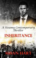 Inheritance: A Steamy Contemporary Thriller 1530367794 Book Cover