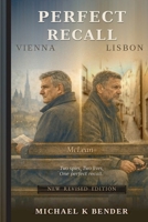 Perfect Recall: Two Spies. Two Lives. One Vanishing Certainty. B0HG611Y2N Book Cover