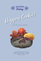 Doggone Cookin'!: The Dog-Lover's Cookbook B0BCRTH2QC Book Cover