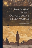 Il Simbolismo Nella Conoscenza E Nella Morale 1022843524 Book Cover