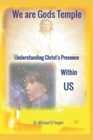 We are Gods Temple: Understanding Christ's Presence Within Us B0C6BSSSRH Book Cover