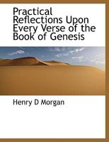 Practical Reflections Upon Every Verse of the Book of Genesis 0530242451 Book Cover