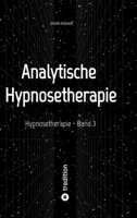 Hypnosetherapie - Band 3: Analytische Hypnosetherapie (German Edition) 3384754808 Book Cover