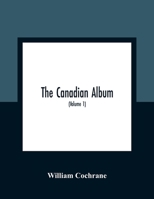 The Canadian Album: Men Of Canada 1018787909 Book Cover