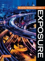 Digital Photographer's Guide To Exposure 1446310981 Book Cover