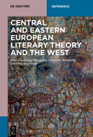 Literary Theory between Eastern Europe and the West: Transcultural and Transdisciplinary Movements from Russian Formalism to Cultural Studies 3110378728 Book Cover