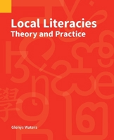 Local Literacies: Theory and Practice 1556710380 Book Cover