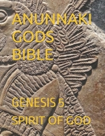 ANUNNAKI GODS BIBLE: GENESIS 5 B0DWLKCH99 Book Cover