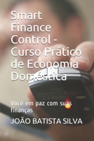 Smart Finance Control - Curso Pr�tico de Economia Dom�stica: Voc� em paz com suas finan�as B08L5GY7BR Book Cover
