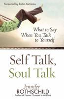 Self Talk, Soul Talk: What to Say When You Talk to Yourself 0736960112 Book Cover