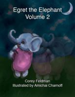 Egret the Elephant: Volume 2 0989510115 Book Cover