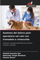 Gestione del dolore post-operatorio nei cani con tramadolo e nimesulide (Italian Edition) 6209744400 Book Cover