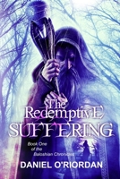 The Redemptive Suffering: Book One of The Baloshian Chronicles 1312697296 Book Cover