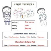 Sanskritan Me Samskrtam Mahyam: Rochte Delights 069271703X Book Cover
