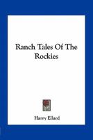 Ranch Tales of the Rockies 0548469806 Book Cover