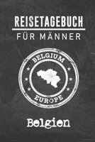 Reisetagebuch f�r M�nner Belgien: 6x9 Reise Journal I Notizbuch mit Checklisten zum Ausf�llen I Perfektes Geschenk f�r den Trip nach Belgien f�r jeden Reisenden 1712453149 Book Cover