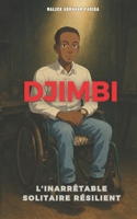 DJIMBI: L’Inarrêtable Solitaire Résilient (French Edition) B0F6KV8DC6 Book Cover