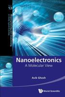 Nanoelectronics: A Molecular View 9813146222 Book Cover