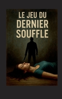 Le jeu du dernier souffle (French Edition) 2322571571 Book Cover