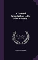 A General Introduction to the Bible Volume 3 1359422102 Book Cover