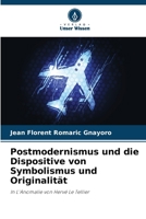Postmodernismus und die Dispositive von Symbolismus und Originalität (German Edition) 6208080894 Book Cover