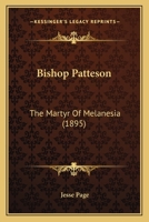 Bishop Patteson: The Martyr of Melanesia 1015144993 Book Cover