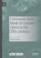 Communication Mode of Chinese Opera in the 20th Century 9819567017 Book Cover