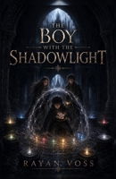 The Boy with the Shadowlight: A Novel B0H6TL47QV Book Cover