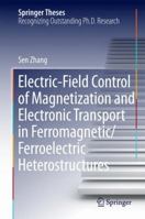 Electric-Field Control of Magnetization and Electronic Transport in Ferromagnetic/Ferroelectric Heterostructures 3642548385 Book Cover