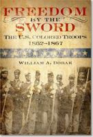 Freedom by the Sword: The U.S. Colored Troops, 1862-1867 1506089011 Book Cover