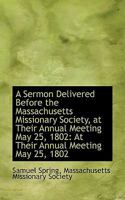 A Sermon Delivered Before the Massachusetts Missionary Society 0526177802 Book Cover